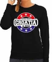Have fear croatia is here kroatie supporter trui zwart dames
